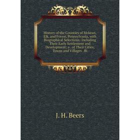 Книга History of the Counties of Mckean, Elk, and Forest, Pennsylvania, with Biographical Selections
Книга History of the Counties of Mckean, Elk, and Forest, Pennsylvania, with Biographical Selections