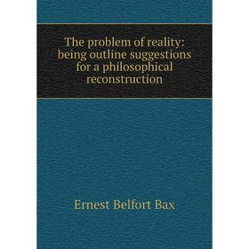 Книга The problem of reality: being outline suggestions for a philosophical reconstruction
Книга The problem of reality: being outline suggestions for a philosophical reconstruction