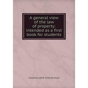 Книга A general view of the law of property: intended as a first book for students
Книга A general view of the law of property: intended as a first book for students