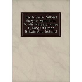 Книга Tracts By Dr. Gilbert Skeyne, Medicinar To His Majesty james I., King Of Great Britain And Ireland
Книга Tracts By Dr. Gilbert Skeyne, Medicinar To His Majesty james I., King Of Great Britain And Ireland