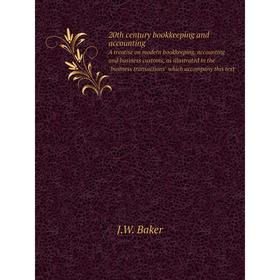 Книга 20th century bookkeeping and accounting A treatise on modern bookkeeping, accounting and business customs, as illustrated
Книга 20th century bookkeeping and accounting A treatise on modern bookkeeping, accounting and business customs, as illustrated