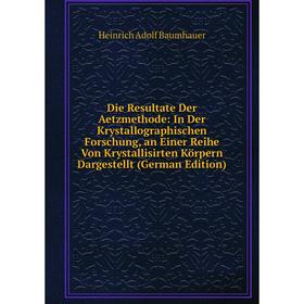 Книга Die Resultate Der Aetzmethode: In Der Krystallographischen Forschung, an Einer Reihe Von Krystallisirten Körpern Dargestellt (German Edition)
Книга Die Resultate Der Aetzmethode: In Der Krystallographischen Forschung, an Einer Reihe Von Krystallisirten Körpern Dargestellt (German Edition)