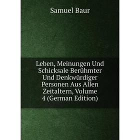Книга Leben, Meinungen Und Schicksale Berühmter Und Denkwürdiger Personen Aus Allen Zeitaltern, Volume 4
Книга Leben, Meinungen Und Schicksale Berühmter Und Denkwürdiger Personen Aus Allen Zeitaltern, Volume 4