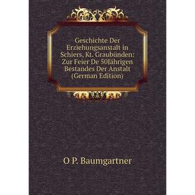 Книга Geschichte Der Erziehungsanstalt in Schiers, Kt. Graubünden: Zur Feier De 50Jährigen Bestandes Der Anstalt (German Edition)
Книга Geschichte Der Erziehungsanstalt in Schiers, Kt. Graubünden: Zur Feier De 50Jährigen Bestandes Der Anstalt (German Edition)