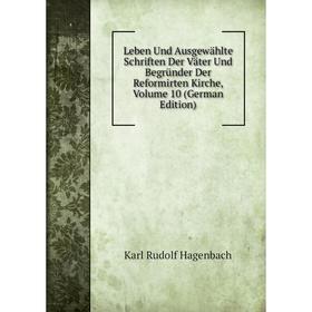 Книга Leben Und Ausgewählte Schriften Der Väter Und Begründer Der Reformirten Kirche, Volume 10
Книга Leben Und Ausgewählte Schriften Der Väter Und Begründer Der Reformirten Kirche, Volume 10