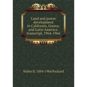 Книга Land and power development in California, Greece, and Latin America: transcript, 1964-1966
Книга Land and power development in California, Greece, and Latin America: transcript, 1964-1966