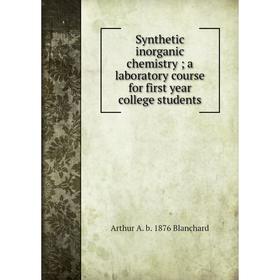 Книга Synthetic inorganic chemistry; a laboratory course for first year college students
Книга Synthetic inorganic chemistry; a laboratory course for first year college students