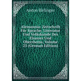 Книга Alemannia: Zeitschrift Für Sprache, Litteratur Und Volkskunde Des Elsasses Und Oberrheins, Volume 25 (German Edition)
Книга Alemannia: Zeitschrift Für Sprache, Litteratur Und Volkskunde Des Elsasses Und Oberrheins, Volume 25 (German Edition)