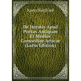Книга De Iteratis Apud Poetas Antiquae Et Mediae Comoediae Atticae (Latin Edition)
Книга De Iteratis Apud Poetas Antiquae Et Mediae Comoediae Atticae (Latin Edition)