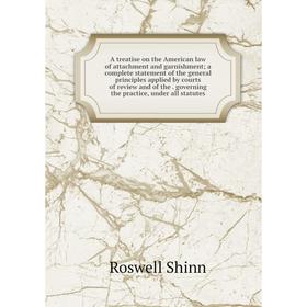 Книга A treatise on the American law of attachment and garnishment; a complete statement of the general principles applied by courts of review and of
Книга A treatise on the American law of attachment and garnishment; a complete statement of the general principles applied by courts of review and of