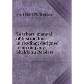 Книга Teachers' manual of instruction in reading; designed to accompany Sheldon's Readers
Книга Teachers' manual of instruction in reading; designed to accompany Sheldon's Readers