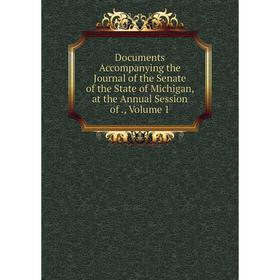 Книга Documents Accompanying the Journal of the Senate of the State of Michigan, at the Annual Session of., Volume 1
Книга Documents Accompanying the Journal of the Senate of the State of Michigan, at the Annual Session of., Volume 1