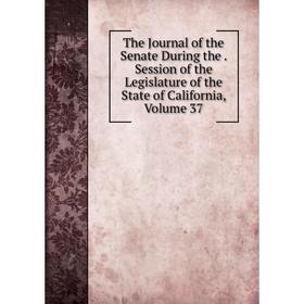 Книга The Journal of the Senate During the. Session of the Legislature of the State of California, Volume 37
Книга The Journal of the Senate During the. Session of the Legislature of the State of California, Volume 37