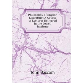 Книга Philosophy of English Literature: A Course of Lectures Delivered in the Lowell Institute
Книга Philosophy of English Literature: A Course of Lectures Delivered in the Lowell Institute