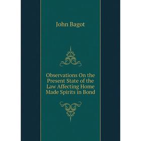 Книга Observations On the Present State of the Law Affecting Home Made Spirits in Bond
Книга Observations On the Present State of the Law Affecting Home Made Spirits in Bond