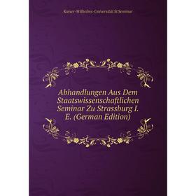 Книга Abhandlungen Aus Dem Staatswissenschaftlichen Seminar Zu Strassburg I.E. (German Edition)
Книга Abhandlungen Aus Dem Staatswissenschaftlichen Seminar Zu Strassburg I.E. (German Edition)