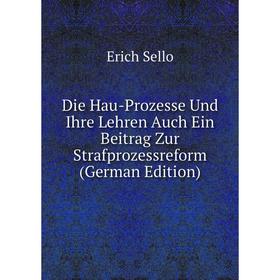 Книга Die Hau-Prozesse Und Ihre Lehren Auch Ein Beitrag Zur Strafprozessreform (German Edition)
Книга Die Hau-Prozesse Und Ihre Lehren Auch Ein Beitrag Zur Strafprozessreform (German Edition)