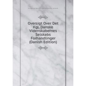 Книга Oversigt Over Det Kgl Danske Videnskabernes Selskabs Forhandlinger (Danish Edition)
Книга Oversigt Over Det Kgl Danske Videnskabernes Selskabs Forhandlinger (Danish Edition)