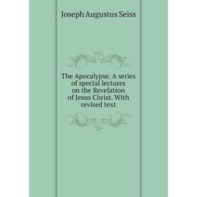 Книга The Apocalypse. A series of special lectures on the Revelation of Jesus Christ. With revised text
Книга The Apocalypse. A series of special lectures on the Revelation of Jesus Christ. With revised text
