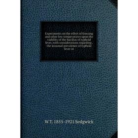 Книга Experiments on the effect of freezing and other low temperatures upon the viability of the bacillus of typhoid fever, with considerations regard
Книга Experiments on the effect of freezing and other low temperatures upon the viability of the bacillus of typhoid fever, with considerations regard