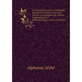 Книга Les muses françaises; anthologie des femmes-poètes; morceaux choisis, accompagnés de notices biographiques et bibliographiques
Книга Les muses françaises; anthologie des femmes-poètes; morceaux choisis, accompagnés de notices biographiques et bibliographiques