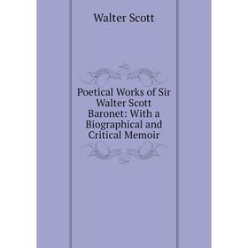 Книга Poetical Works of Sir Walter Scott Baronet: With a Biographical and Critical Memoir
Книга Poetical Works of Sir Walter Scott Baronet: With a Biographical and Critical Memoir