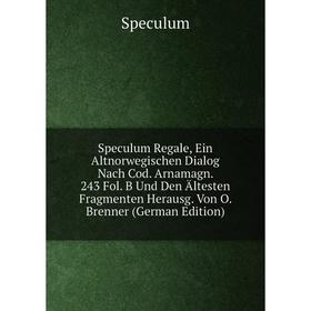 Книга Speculum Regale, Ein Altnorwegischen Dialog Nach Cod. Arnamagn. 243 Fol. B Und Den Ältesten Fragmenten Herausg. Von O. Brenner (German Edition)
Книга Speculum Regale, Ein Altnorwegischen Dialog Nach Cod. Arnamagn. 243 Fol. B Und Den Ältesten Fragmenten Herausg. Von O. Brenner (German Edition)