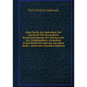 Книга Hans Sachs Im Andenken Der Nachwelt Mit Besonderer Berücksichtigung Des Dramas Des Xix. Jahrhunderts
Книга Hans Sachs Im Andenken Der Nachwelt Mit Besonderer Berücksichtigung Des Dramas Des Xix. Jahrhunderts