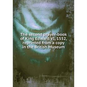 Книга The second prayer-book of King Edward VI, 1552, reprinted from a copy in the British Museum
Книга The second prayer-book of King Edward VI, 1552, reprinted from a copy in the British Museum
