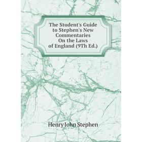 Книга The Student's Guide to Stephen's New Commentaries On the Laws of England (9Th Ed.)
Книга The Student's Guide to Stephen's New Commentaries On the Laws of England (9Th Ed.)
