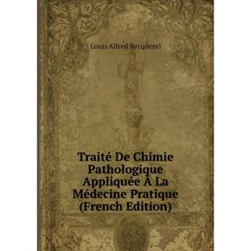 Книга Traité De Chimie Pathologique Appliquée À La Médecine Pratique (French Edition)
Книга Traité De Chimie Pathologique Appliquée À La Médecine Pratique (French Edition)