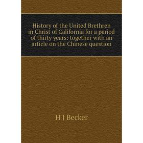 Книга History of the United Brethren in Christ of California for a period of thirty years: together with an article on the Chinese question
Книга History of the United Brethren in Christ of California for a period of thirty years: together with an article on the Chinese question