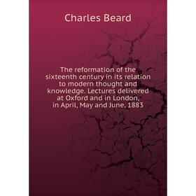 Книга The reformation of the sixteenth century in its relation to modern thought and knowledge. Lectures delivered at Oxford and in London
Книга The reformation of the sixteenth century in its relation to modern thought and knowledge. Lectures delivered at Oxford and in London