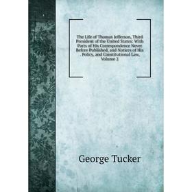 Книга The Life of Thomas Jefferson, Third President of the United States: With Parts of His Correspondence Never Before Published, and Notices of His.
Книга The Life of Thomas Jefferson, Third President of the United States: With Parts of His Correspondence Never Before Published, and Notices of His.