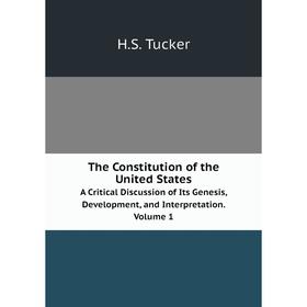 Книга The Constitution of the United StatesA Critical Discussion of Its Genesis, Development, and Interpretation. Volume 1
Книга The Constitution of the United StatesA Critical Discussion of Its Genesis, Development, and Interpretation. Volume 1