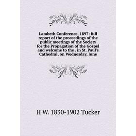 Книга Lambeth Conference, 1897: full report of the proceedings of the public meetings of the Society for the Propagation of the Gospel and welcome
Книга Lambeth Conference, 1897: full report of the proceedings of the public meetings of the Society for the Propagation of the Gospel and welcome