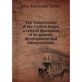 Книга The Constitution of the United States, a critical discussion of its genesis, development and interpretation
Книга The Constitution of the United States, a critical discussion of its genesis, development and interpretation