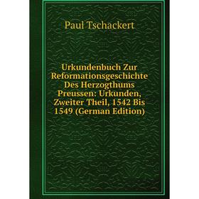 Книга Urkundenbuch Zur Reformationsgeschichte Des Herzogthums Preussen: Urkunden, Zweiter Theil, 1542 Bis 1549 (German Edition)
Книга Urkundenbuch Zur Reformationsgeschichte Des Herzogthums Preussen: Urkunden, Zweiter Theil, 1542 Bis 1549 (German Edition)