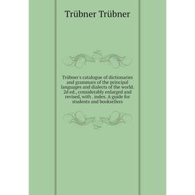 Книга Trübner's catalogue of dictionaries and grammars of the principal languages and dialects of the world. 2d ed., considerably enlarged and revised
Книга Trübner's catalogue of dictionaries and grammars of the principal languages and dialects of the world. 2d ed., considerably enlarged and revised