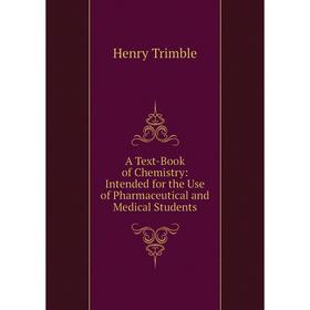 Книга A Text-Book of Chemistry: Intended for the Use of Pharmaceutical and Medical Students
Книга A Text-Book of Chemistry: Intended for the Use of Pharmaceutical and Medical Students