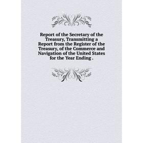 Книга Report of the Secretary of the Treasury, Transmitting a Report from the Register of the Treasury, of the Commerce and Navigation of the United S
Книга Report of the Secretary of the Treasury, Transmitting a Report from the Register of the Treasury, of the Commerce and Navigation of the United S