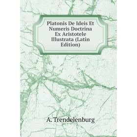 Книга Platonis De Ideis Et Numeris Doctrina Ex Aristotele Illustrata (Latin Edition)
Книга Platonis De Ideis Et Numeris Doctrina Ex Aristotele Illustrata (Latin Edition)