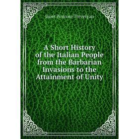 Книга A Short History of the Italian People from the Barbarian Invasions to the Attainment of Unity
Книга A Short History of the Italian People from the Barbarian Invasions to the Attainment of Unity