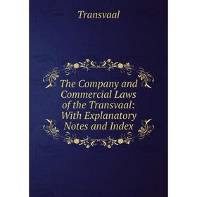 Книга The Company and Commercial Laws of the Transvaal: With Explanatory Notes and Index
Книга The Company and Commercial Laws of the Transvaal: With Explanatory Notes and Index