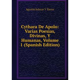 Книга Cythara De Apolo: Varias Poesias, Divinas, Y Humanas, Volume 1 (Spanish Edition)
Книга Cythara De Apolo: Varias Poesias, Divinas, Y Humanas, Volume 1 (Spanish Edition)
