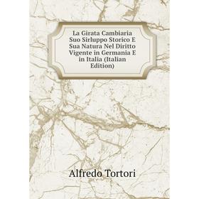 Книга La Girata Cambiaria Suo Sirluppo Storico E Sua Natura Nel Diritto Vigente in Germania E in Italia
Книга La Girata Cambiaria Suo Sirluppo Storico E Sua Natura Nel Diritto Vigente in Germania E in Italia