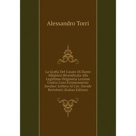 Книга La Grafía Del Casato Di Dante Allighieri Rivendicata Alla Legittima Originaria Lezione Contra L'uso Erroneamente Invalso: Lettera Al Cav. Davide
Книга La Grafía Del Casato Di Dante Allighieri Rivendicata Alla Legittima Originaria Lezione Contra L'uso Erroneamente Invalso: Lettera Al Cav. Davide
