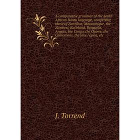 Книга A comparative grammar of the South African Bantu language, comprising those of Zanzibar, Mozambique, the Zambesi, Kafirland, Benguela, Angola, t
Книга A comparative grammar of the South African Bantu language, comprising those of Zanzibar, Mozambique, the Zambesi, Kafirland, Benguela, Angola, t