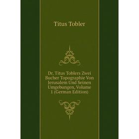 Книга Dr. Titus Toblers Zwei Bucher Topographie Von Jerusalem Und Seinen Umgebungen, Volume 1 (German Edition)
Книга Dr. Titus Toblers Zwei Bucher Topographie Von Jerusalem Und Seinen Umgebungen, Volume 1 (German Edition)