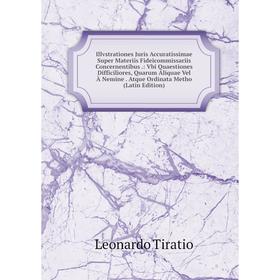Книга Illvstrationes Juris Accuratissimae Super Materiis Fideicommissariis Concernentibus.: Vbi Quaestiones Difficiliores, Quarum Aliquae Vel À Nemine
Книга Illvstrationes Juris Accuratissimae Super Materiis Fideicommissariis Concernentibus.: Vbi Quaestiones Difficiliores, Quarum Aliquae Vel À Nemine